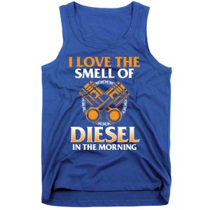 I Love The Smell Of Diesel In The Morning Truck Driver Gift Tank Top