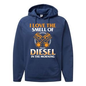 I Love The Smell Of Diesel In The Morning Truck Driver Gift Performance Fleece Hoodie