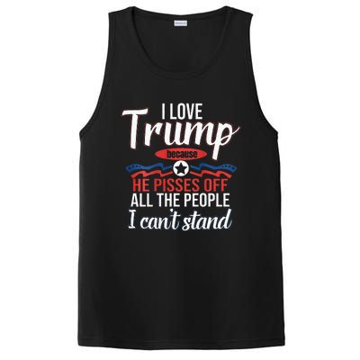 I Love Trump Because He Pisses Off All People I Cant Stand PosiCharge Competitor Tank