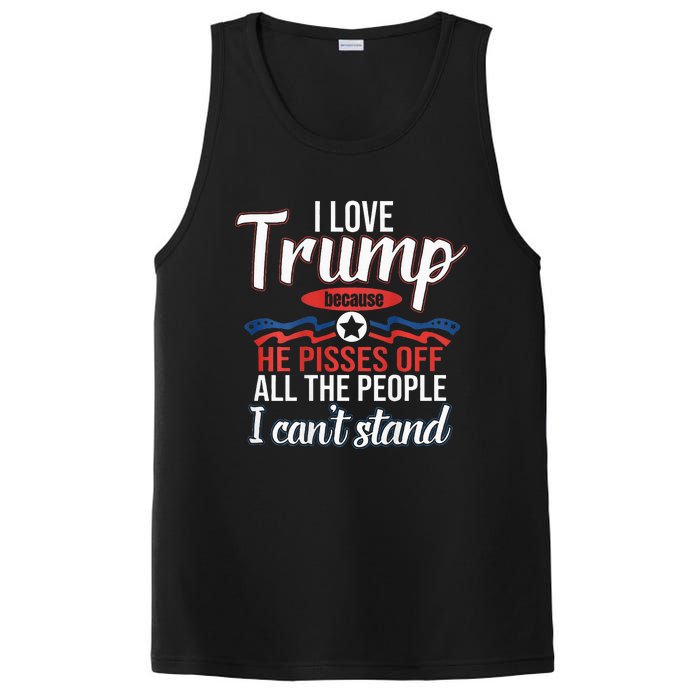 I Love Trump Because He Pisses Off All People I Cant Stand PosiCharge Competitor Tank