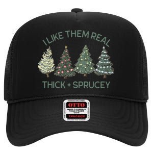 I Like Them Real Thick And Sprucey Funny Christmas Tree Xmas High Crown Mesh Back Trucker Hat