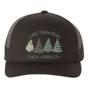 I Like Them Real Thick And Sprucey Funny Christmas Tree Xmas Yupoong Adult 5-Panel Trucker Hat