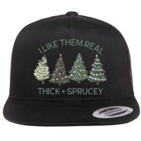 I Like Them Real Thick And Sprucey Funny Christmas Tree Xmas Flat Bill Trucker Hat