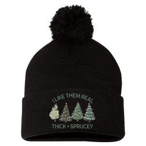 I Like Them Real Thick And Sprucey Funny Christmas Tree Xmas Pom Pom 12in Knit Beanie