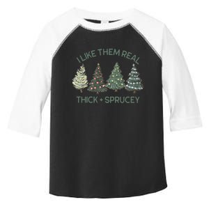 I Like Them Real Thick And Sprucey Funny Christmas Tree Xmas Toddler Fine Jersey T-Shirt