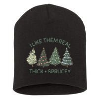 I Like Them Real Thick And Sprucey Funny Christmas Tree Xmas Short Acrylic Beanie