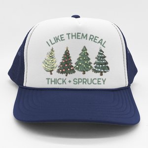 I Like Them Real Thick And Sprucey Funny Christmas Tree Xmas Trucker Hat