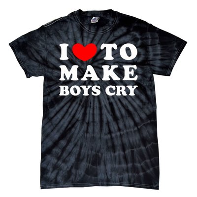 I Love To Make Bo'y Cry Funny Quote Tie-Dye T-Shirt