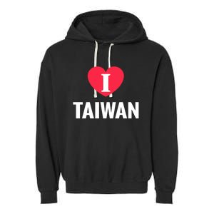 I Love Taiwan Patriotic Home Country Travel Gift Garment-Dyed Fleece Hoodie