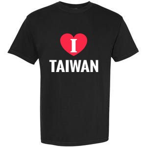 I Love Taiwan Patriotic Home Country Travel Gift Garment-Dyed Heavyweight T-Shirt