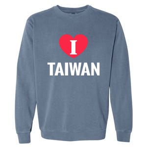 I Love Taiwan Patriotic Home Country Travel Gift Garment-Dyed Sweatshirt