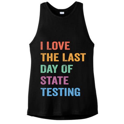 I Love The Last Day Of State Testing Funny Teachers Student Ladies PosiCharge Tri-Blend Wicking Tank