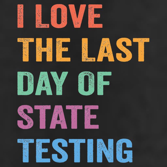 I Love The Last Day Of State Testing Funny Teachers Student Cool Comfort Performance Bucket Hat