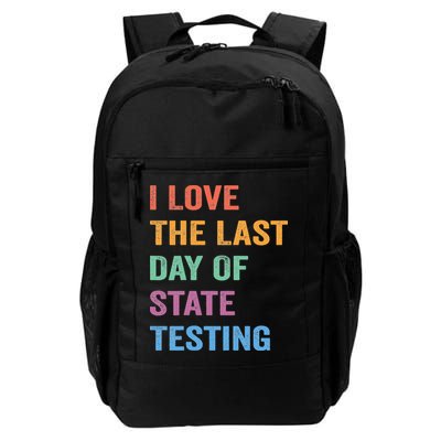 I Love The Last Day Of State Testing Funny Teachers Student Backpack