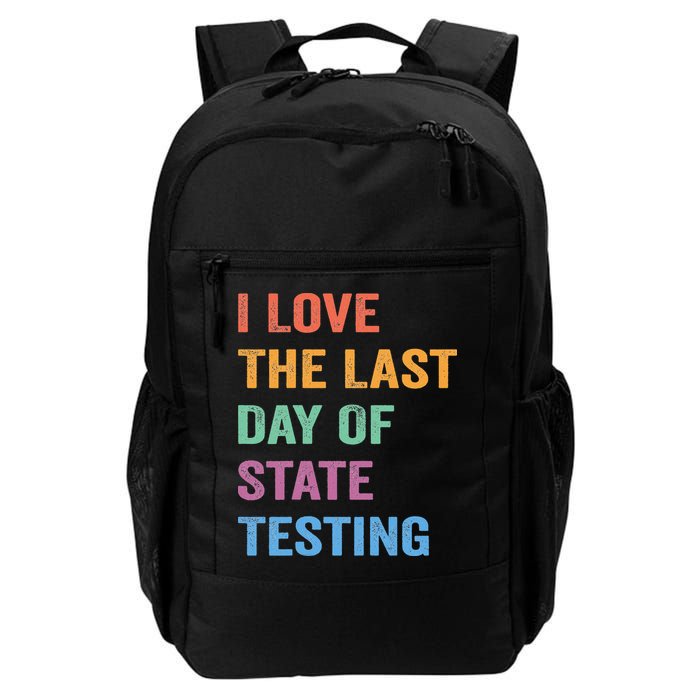 I Love The Last Day Of State Testing Funny Teachers Student Backpack