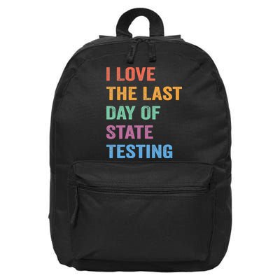 I Love The Last Day Of State Testing Funny Teachers Student 16 in Basic Backpack