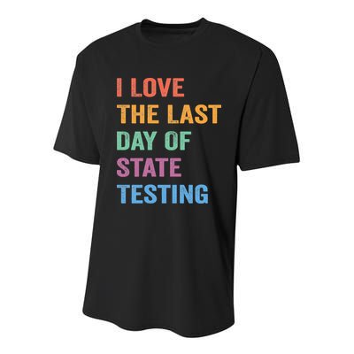 I Love The Last Day Of State Testing Funny Teachers Student Youth Performance Sprint T-Shirt