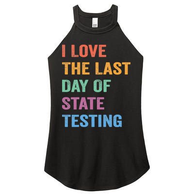 I Love The Last Day Of State Testing Funny Teachers Student Women's Perfect Tri Rocker Tank