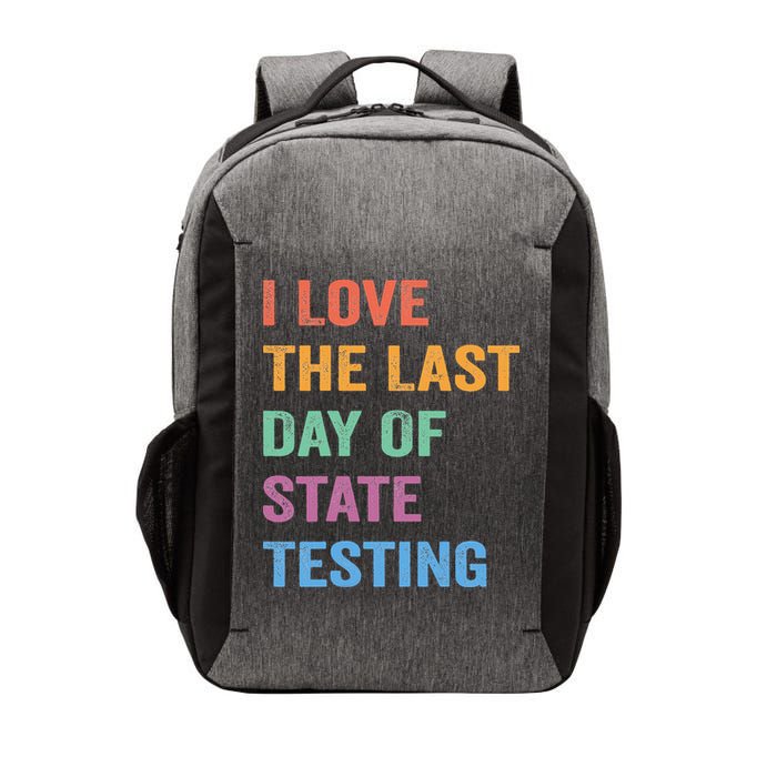 I Love The Last Day Of State Testing Funny Teachers Student Vector Backpack
