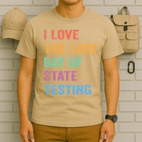 I Love The Last Day Of State Testing Funny Teachers Student T-Shirt