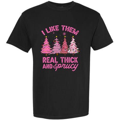 I Like Them Real Thick And Sprucey Funny Christmas Pink Tree Garment-Dyed Heavyweight T-Shirt