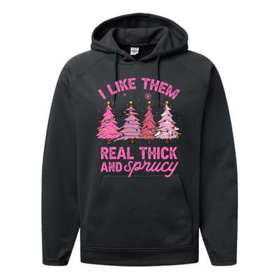 I Like Them Real Thick And Sprucey Funny Christmas Pink Tree Performance Fleece Hoodie