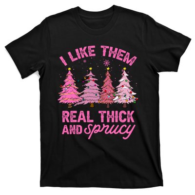 I Like Them Real Thick And Sprucey Funny Christmas Pink Tree T-Shirt