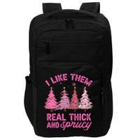 I Like Them Real Thick And Sprucey Funny Christmas Pink Tree Impact Tech Backpack