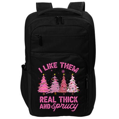 I Like Them Real Thick And Sprucey Funny Christmas Pink Tree Impact Tech Backpack