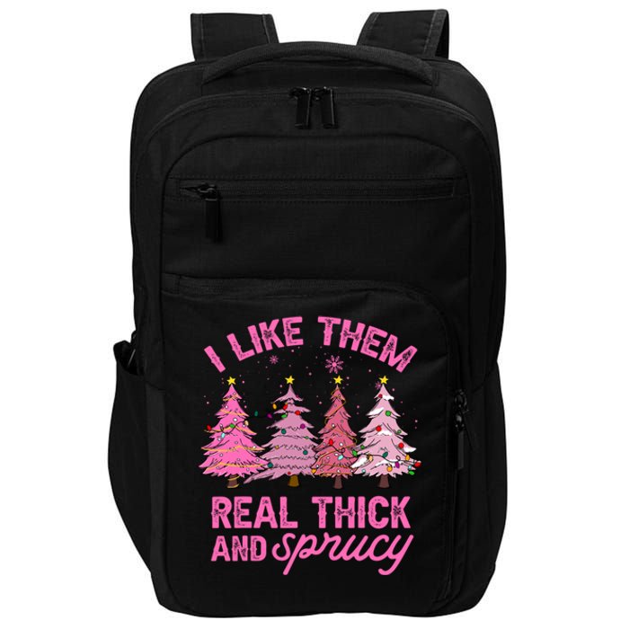 I Like Them Real Thick And Sprucey Funny Christmas Pink Tree Impact Tech Backpack