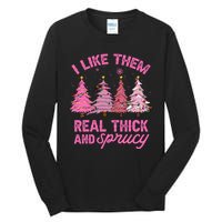 I Like Them Real Thick And Sprucey Funny Christmas Pink Tree Tall Long Sleeve T-Shirt