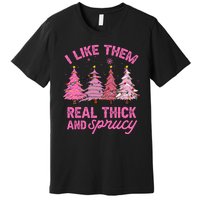 I Like Them Real Thick And Sprucey Funny Christmas Pink Tree Premium T-Shirt