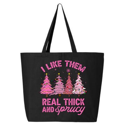 I Like Them Real Thick And Sprucey Funny Christmas Pink Tree 25L Jumbo Tote