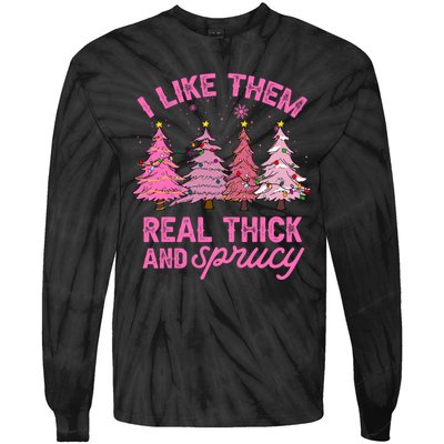 I Like Them Real Thick And Sprucey Funny Christmas Pink Tree Tie-Dye Long Sleeve Shirt