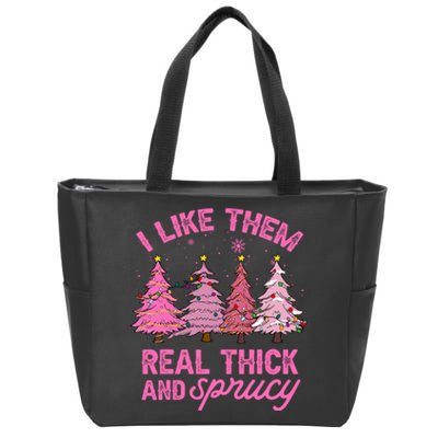 I Like Them Real Thick And Sprucey Funny Christmas Pink Tree Zip Tote Bag