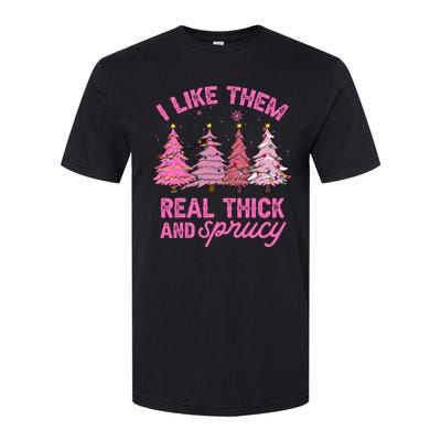 I Like Them Real Thick And Sprucey Funny Christmas Pink Tree Softstyle CVC T-Shirt