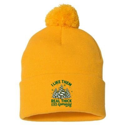 I Like Them Real Thick And Sprucey Funny Christmas Tree Xmas Pom Pom 12in Knit Beanie