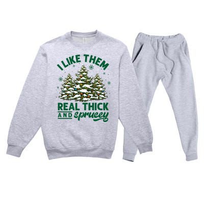 I Like Them Real Thick And Sprucey Funny Christmas Tree Xmas Premium Crewneck Sweatsuit Set