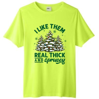 I Like Them Real Thick And Sprucey Funny Christmas Tree Xmas Tall Fusion ChromaSoft Performance T-Shirt