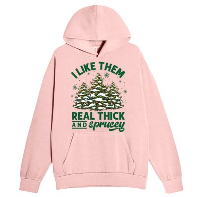 I Like Them Real Thick And Sprucey Funny Christmas Tree Xmas Urban Pullover Hoodie