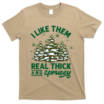 I Like Them Real Thick And Sprucey Funny Christmas Tree Xmas T-Shirt