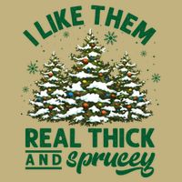 I Like Them Real Thick And Sprucey Funny Christmas Tree Xmas Magnet