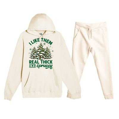 I Like Them Real Thick And Sprucey Funny Christmas Tree Xmas Premium Hooded Sweatsuit Set