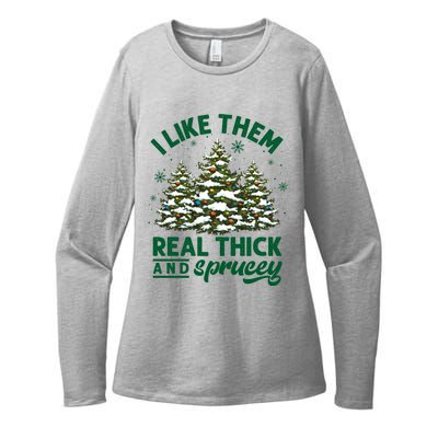 I Like Them Real Thick And Sprucey Funny Christmas Tree Xmas Womens CVC Long Sleeve Shirt