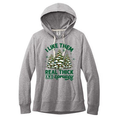 I Like Them Real Thick And Sprucey Funny Christmas Tree Xmas Women's Fleece Hoodie