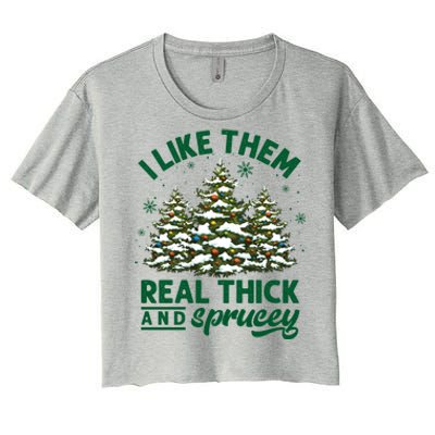 I Like Them Real Thick And Sprucey Funny Christmas Tree Xmas Women's Crop Top Tee