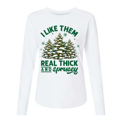 I Like Them Real Thick And Sprucey Funny Christmas Tree Xmas Womens Cotton Relaxed Long Sleeve T-Shirt