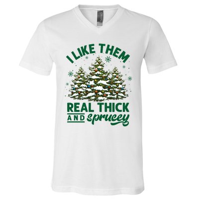 I Like Them Real Thick And Sprucey Funny Christmas Tree Xmas V-Neck T-Shirt