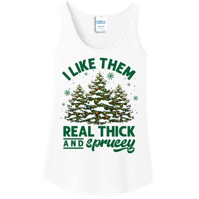 I Like Them Real Thick And Sprucey Funny Christmas Tree Xmas Ladies Essential Tank