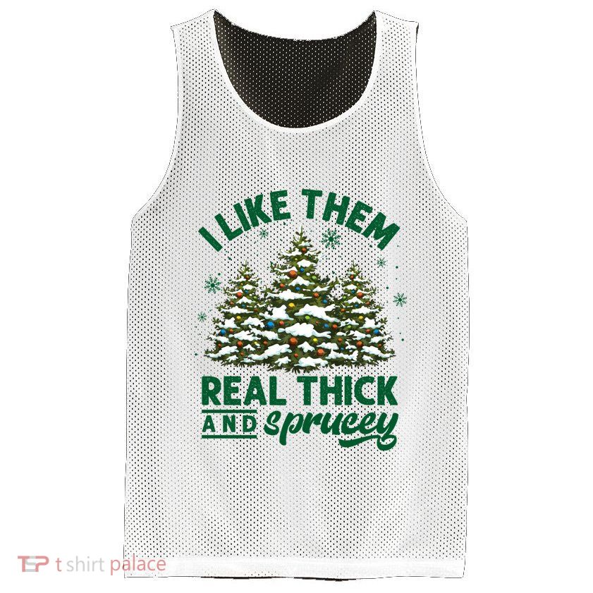 I Like Them Real Thick And Sprucey Funny Christmas Tree Xmas Mesh Reversible Basketball Jersey Tank